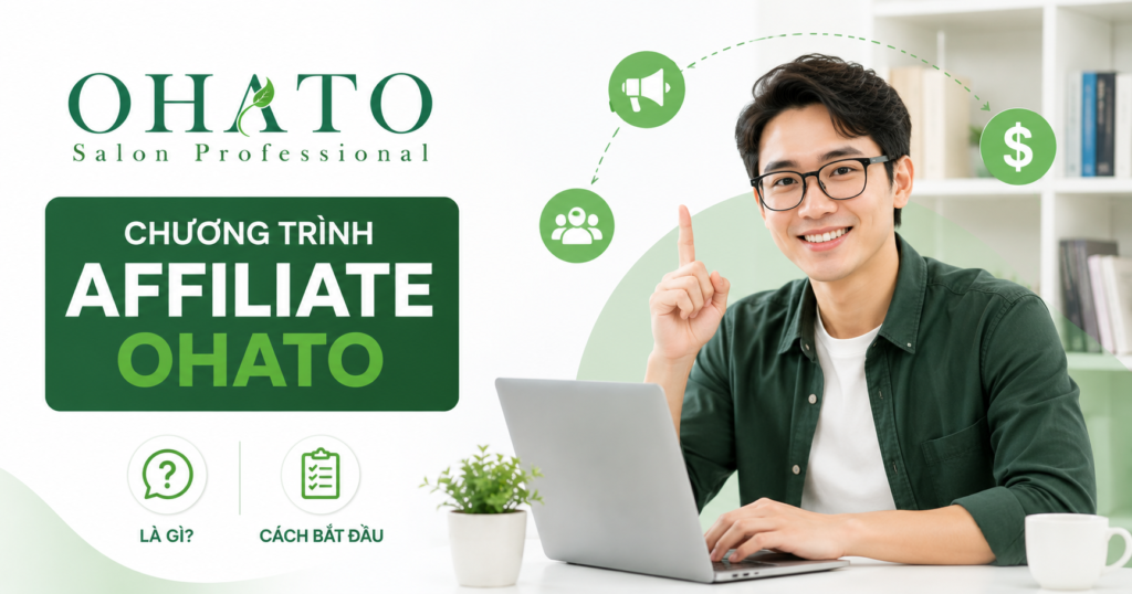 Chương trình Affiliate OHATO Là Gì? Hướng Dẫn Cách Bắt Đầu Affiliate OHATO Cho Người Mới