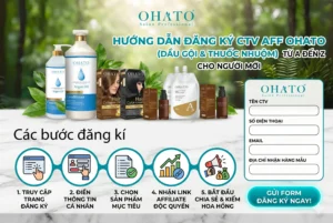 Hướng Dẫn Đăng Ký CTV AFF OHATO Bán Dầu Gội, Thuốc Nhuộm